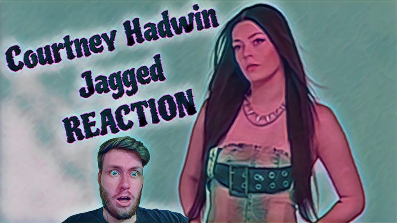 True Courtney Style! – Courtney Hadwin – Jagged - Reaction