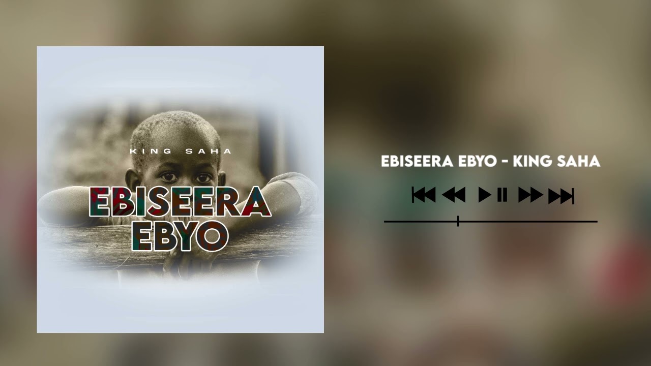Ebiseera Ebyo by King Sahaofficial audio