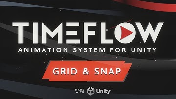 Tutorial 08 - Grid & Snap (Timeflow Animation System for Unity)