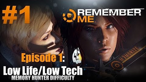 Remember Me | Walkthrough - Episode #1: Low Life/Low Tech [HD 60FPS]