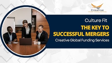 Culture Fit: The Key to Successful Mergers | Creative Global Funding Services