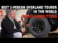 TYRE AND WHEEL RIM CHOICES | BUILDING THE BEST 2-PERSON OVERLAND TOURER IN THE WORLD | 4xOverland