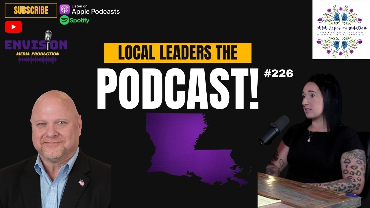 The ATALopez Foundation | Local Leaders the Podcast #226