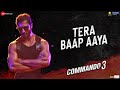 Tera Baap Aaya Commando 3 Vidyut Jammwal Adah Sharma Angira Dhar Gulshan D Farhad B Vikram M 