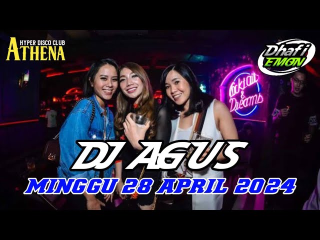 DJ AGUS TERBARU MINGGU 28 APRIL 2024 FULL BASS || ATHENA BANJARMASIN class=