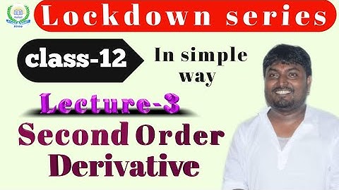 Second Order Derivative(द्वितीय कोटि अवकलज)"lockdown series", class-12th, lecture-3