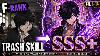Raising My Trash Ability into a Broken SSS+ Rank Skill | Chapters 1–14