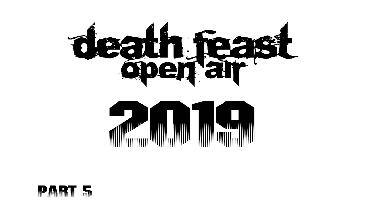 Death Feast 2019 - Part 5