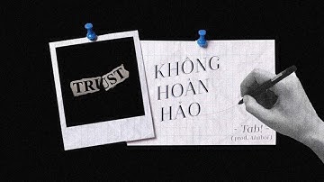 Không Hoàn Hảo | Official Lyric Video | Tab! ( prod.Ahnboi )