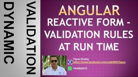 25. Reactive Form Validation Rules at runtime [Part 2]