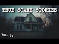 11 TRUE SCARY STORIES [Compilation Vol. 36]