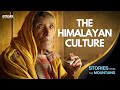 Himalayan culture  stories from the mountains ep01  enoxx entertainment