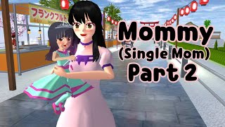 Mommy (Single Mom) Part 2 | emotional story | Sakura School Simulator