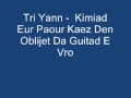 Miniature de la vidéo de la chanson Kimiad Eur Paour Kaez Den Oblijet Da Guitad E Vro