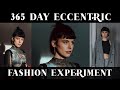 Minimalist to Maximalist? My 365 Day Eccentric Fashion Experiment