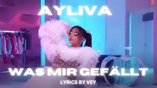 AYLIVA - Was mir gefällt [LYRICS]