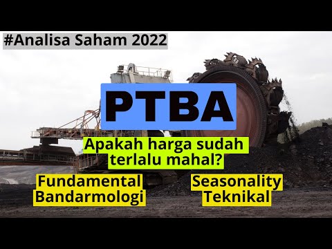 Analisa Saham PTBA 2022, Prospek dari Fundamental, Seasonality, Bandarmologi dan Teknikal