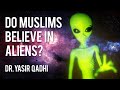 Do Muslims Believe in Aliens? ~ Dr. Yasir Qadhi