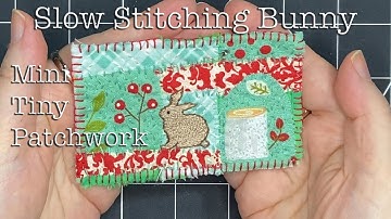 How to Slow Stitch a Tiny Bunny - Relaxing Textile Art Scrap Patchwork Collage #slowstitching