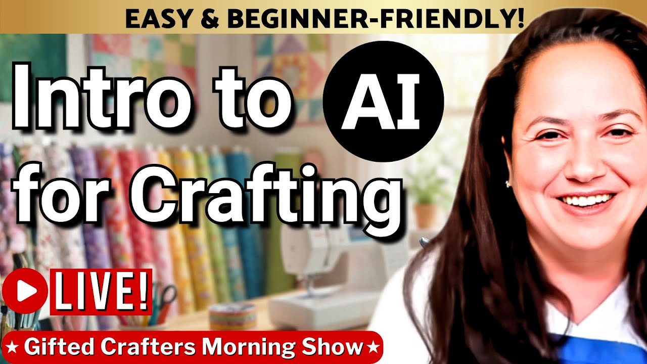 How to Use AI in the Craft Room: Beginner Crafting, Quilting, Sewing Helpful Ideas: GCMS 020626 