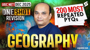 UGC NET DEC 2025 Geography | UGC NET Geography Most Repeated PYQs One Shot By Ashish Sir