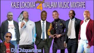 KALE LOKOMA Vol.4 MALAWI MUSIC MIXTAPE - DJ Chizzariana