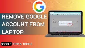 How To Remove Google Account From Laptop/PC (Easy Guide)