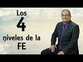"LOS 4 NIVELES DE FE" - APÓSTOL CARLOS BARRANCO