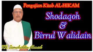 KH. Jamaluddin Ahmad, Shodaqoh & Birrul Walidain, Pengajian Kitab AL-HIKAM.