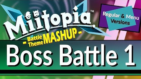Boss Battle 1 (Mashup: Regular × Menu Ver.) - [Miitopia]