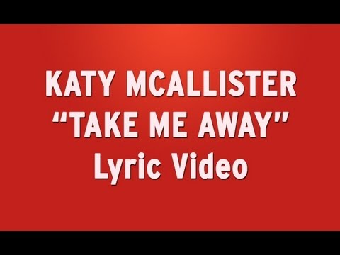 Katy McAllister - "Take Me Away" Lyric Video (New Original Song)