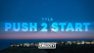 Tyla - PUSH 2 START (Lyrics)