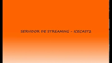 SERVIDOR DE STREAMING EN DEBIAN- ICECAST2