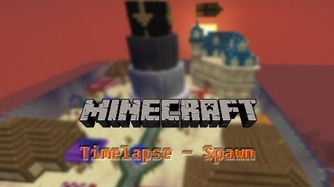 Minecraft - Timelapse Server Spawn