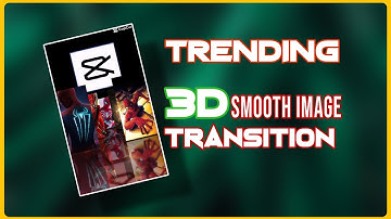Trending 3D SMOOTH IMAGE TRANSITION Video Tutorial | #capcut #tutorial #transition