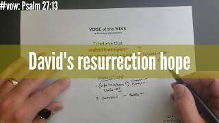 King David's hope is the same as ours: the resurrection to eternal life (#vow Psalm 27:13)