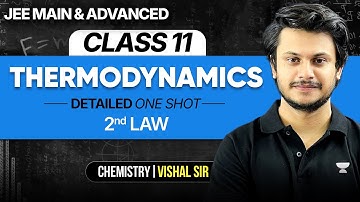 Thermodynamics Detailed One Shot | JEE Main & Advanced🔥(2nd Law)