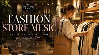 Fashion Store Music Chill Pop Groovy Lounge For Shopping Mood 30 Tracks