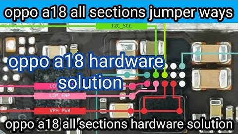 oppo a18 all sections jumper ways oppo a18 all sections hardware solution Borneo schematic diagram