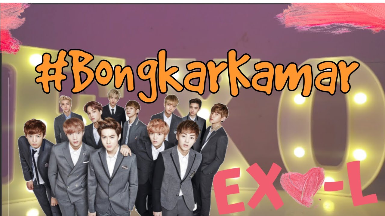 BONGKAR KAMAR  EXO  L  YouTube