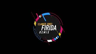 Clanker Jones  - Firida (Remix)