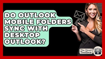 Do Outlook Mobile Folders Sync With Desktop Outlook? - TheEmailToolbox.com