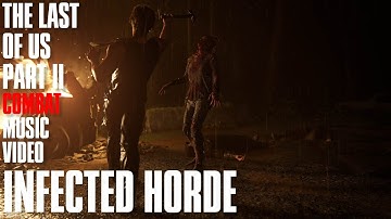 Infected Horde | The Last of Us Part II Combat Music Video