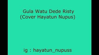 GULA WATU   DEDE RISTY COVER HAYATUN NUPUS