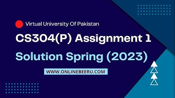 CS304P Assignment 1 Solution Spring 2023 | VU Assignment Solution