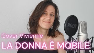 La donna è mobile - Opera Rigoletto - Giuseppe Verdi (Cover Vivienne) Resimi