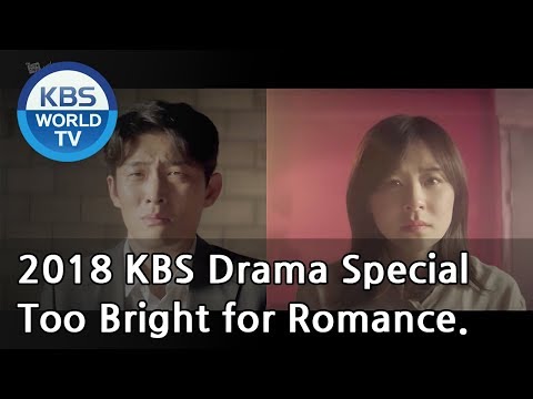 Too Bright for Romance | 너무 한낮의 연애 [2018 KBS Drama Special/ENG/2018.11.09]