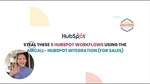 Steal 5 HubSpot Workflows Using The Aircall - HubSpot Integration (For Sales)