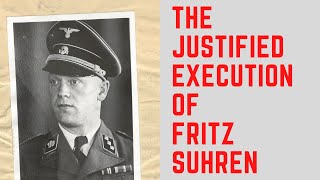 The JUSTIFIED Execution Of Fritz Suhren - The EVIL Commandant Of Ravensbruck