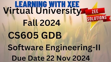 CS605 Software Engineering-II GDB Fall 2024 Virtual University of Pakistan